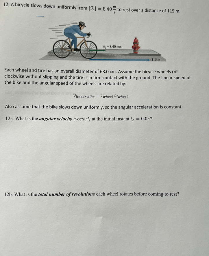 m 12. A bicycle slows down uniformly from lol = 8.40 to