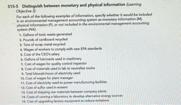 $15-5 Distinguish between monetary and physical information (Learning Objective 3) For each
