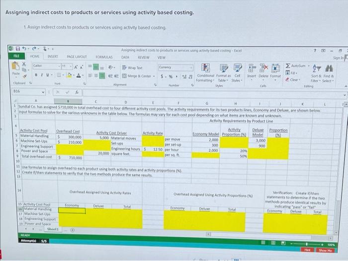 Assigning indirect costs to products or services using activity based costing. 1.