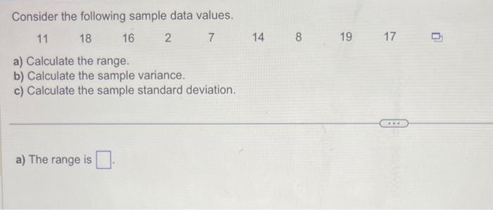 Consider the following sample data values. 11 18 16 2 7 14