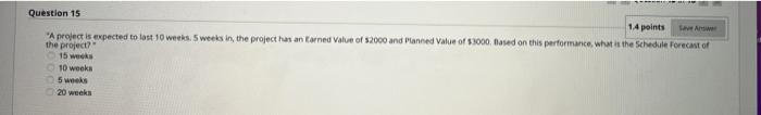 Question 15 1.4 points Save Answer "A project is expected to last