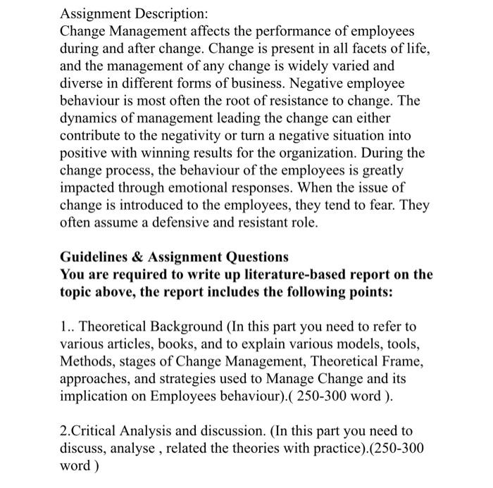 Assignment Description: Change Management affects the performance of employees during and after