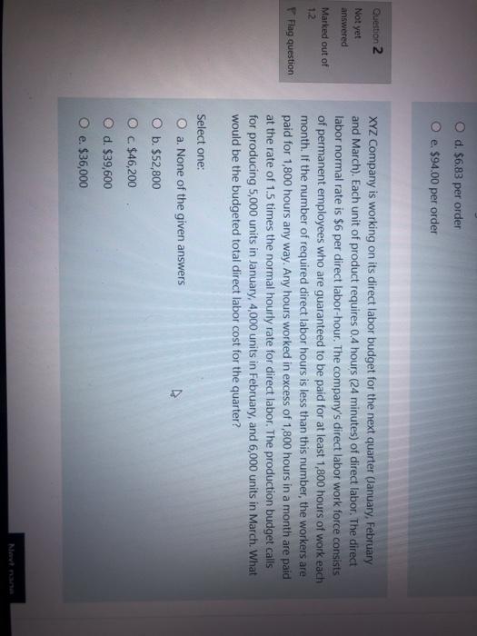 Od. $6.83 per order O e. $94.00 per order Question 2 Not