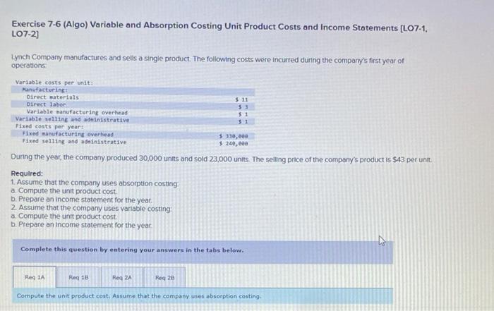 Exercise 7-6 (Algo) Variable and Absorption Costing Unit Product Costs and Income