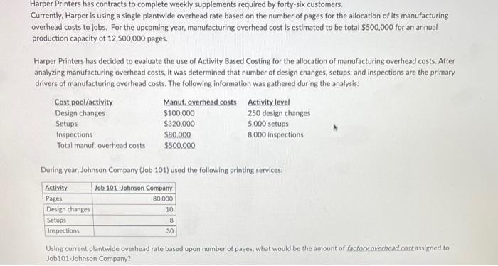 Harper Printers has contracts to complete weekly supplements required by forty-six customers.