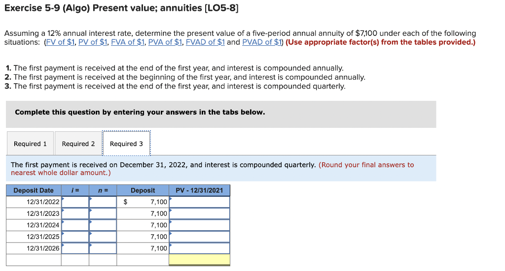 Exercise 5-9 (Algo) Present value; annuities [LO5-8] Assuming a 12% annual interest