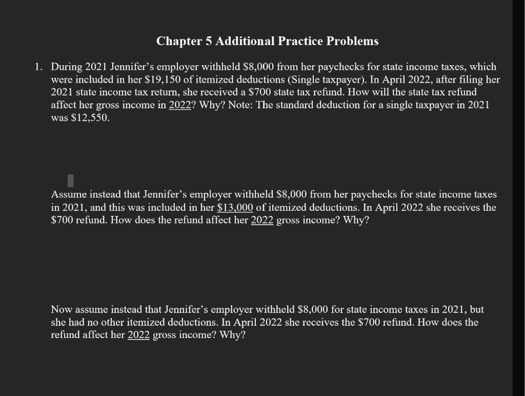 Chapter 5 Additional Practice Problems 1. During 2021 Jennifer's employer withheld $8,000