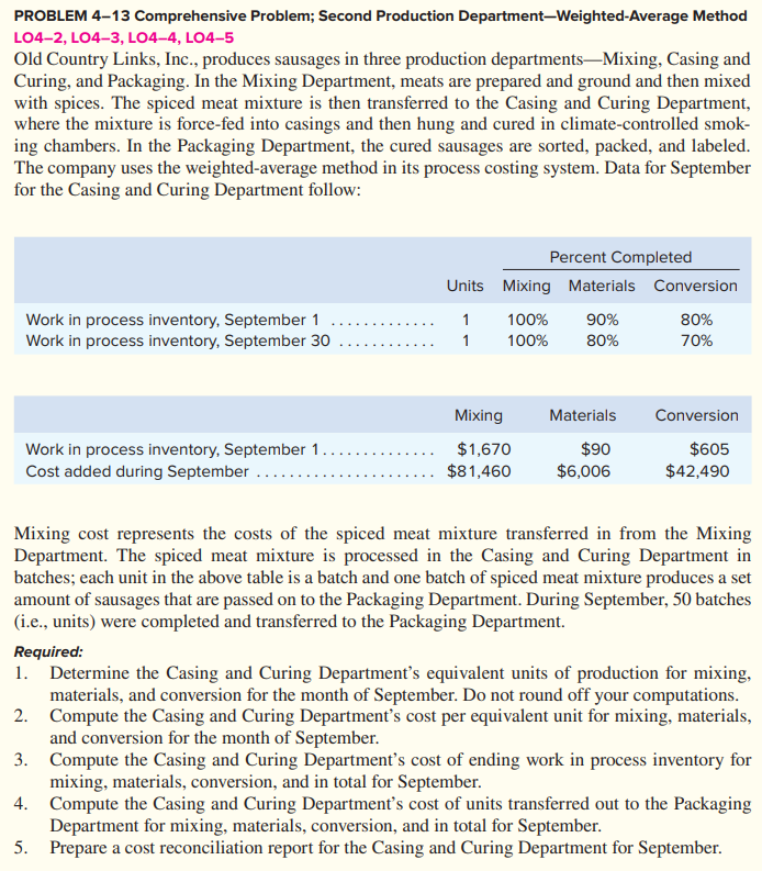 PROBLEM 4-13 Comprehensive Problem; Second Production Department-Weighted-Average Method LO4-2, LO4-3, LO4-4, LO4-5