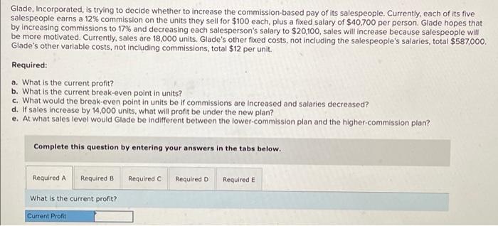 Glade, Incorporated, is trying to decide whether to increase the commission-based pay