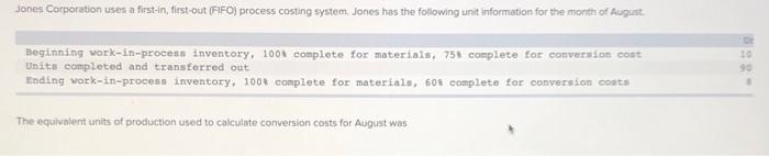Jones Corporation uses a first-in, first-out (FIFO) process costing system. Jones has