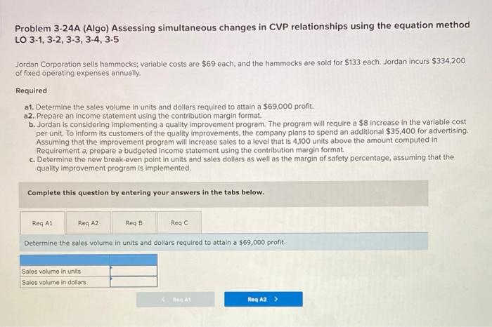 Problem 3-24A (Algo) Assessing simultaneous changes in CVP relationships using the equation