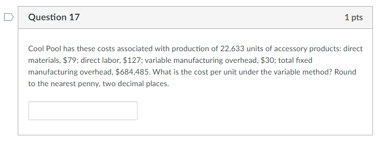 Question 17 1 pts Cool Pool has these costs associated with production