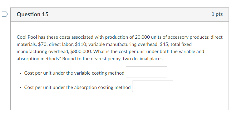 Question 15 1 pts Cool Pool has these costs associated with production