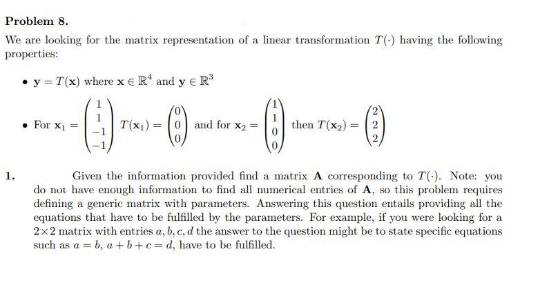 Problem 8. We are looking for the matrix representation of a linear