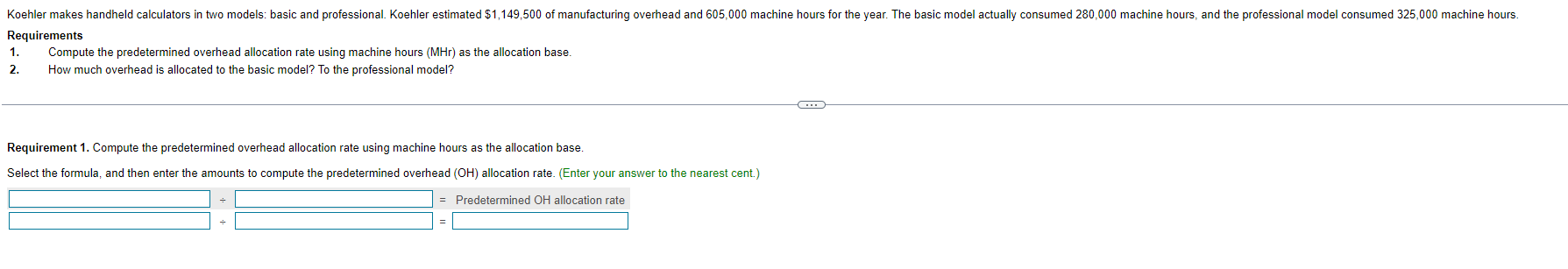 Koehler makes handheld calculators in two models: basic and professional. Koehler estimated