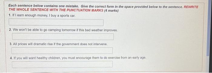 Each sentence below contains one mistake. Give the correct form in the
