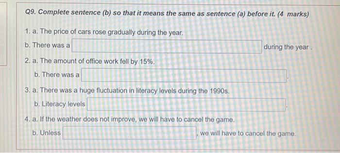Q9. Complete sentence (b) so that it means the same as sentence