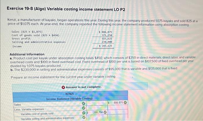Exercise 19-8 (Algo) Variable costing income statement LO P2 Kenzi, a manufacturer