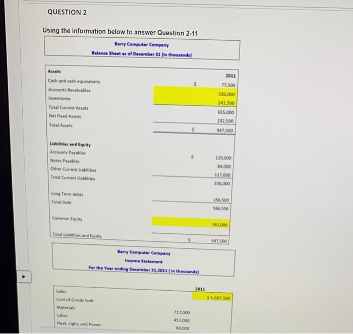 QUESTION 2 Using the information below to answer Question 2-11 Barry Computer