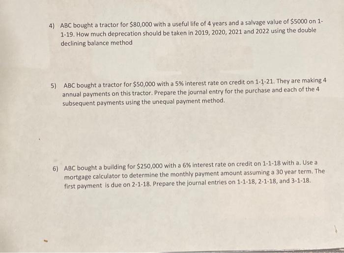 4) ABC bought a tractor for $80,000 with a useful life of