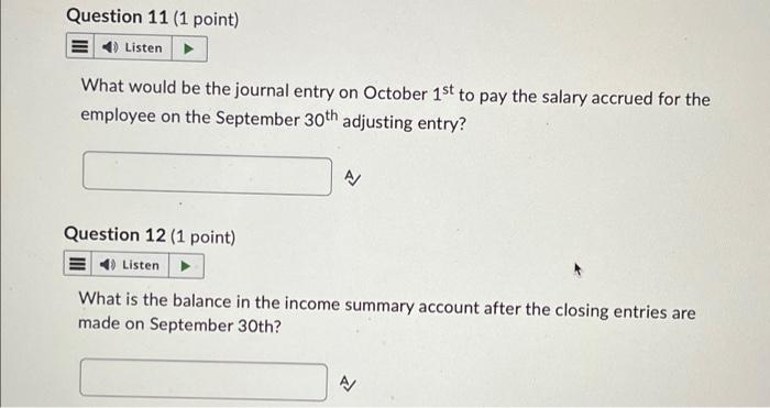 Question 11 (1 point) 4) Listen What would be the journal entry