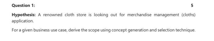 Question 1: 5 Hypothesis: A renowned cloth store is looking out for
