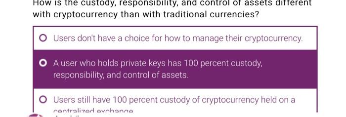 of their customers. Owning cryptocurrency is only having custody of the assets,