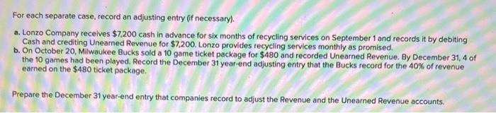For each separate case, record an adjusting entry (if necessary). a. Lonzo