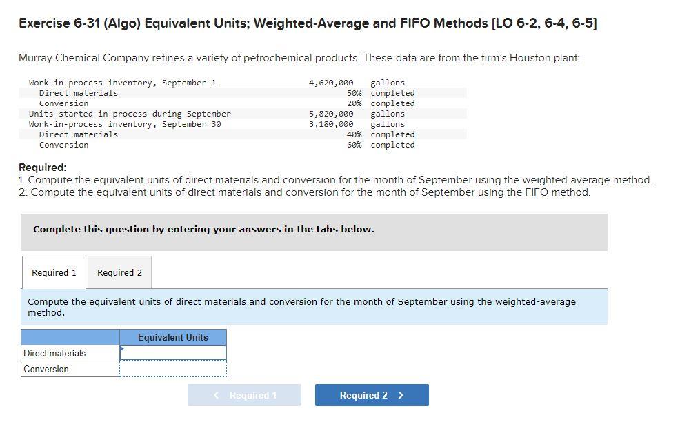 Exercise 6-31 (Algo) Equivalent Units; Weighted-Average and FIFO Methods [LO 6-2, 6-4,