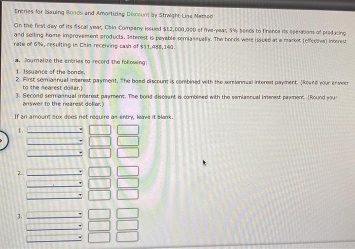 Entries for Issuing Bonds and Amortizing Discount by Straight-Line Method On the