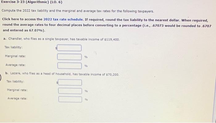 Exercise 3-23 (Algorithmic) (LO. 6) Compute the 2022 tax liability and the