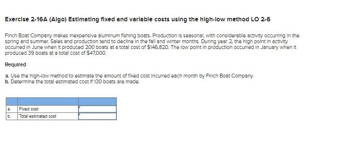 Exercise 2-16A (Algo) Estimating fixed and variable costs using the high-low method