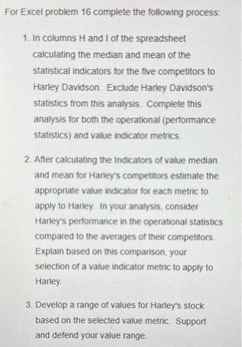 For Excel problem 16 complete the following process: 1. In columns H