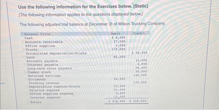 Use the following information for the Exercises below. (Static) [The following information
