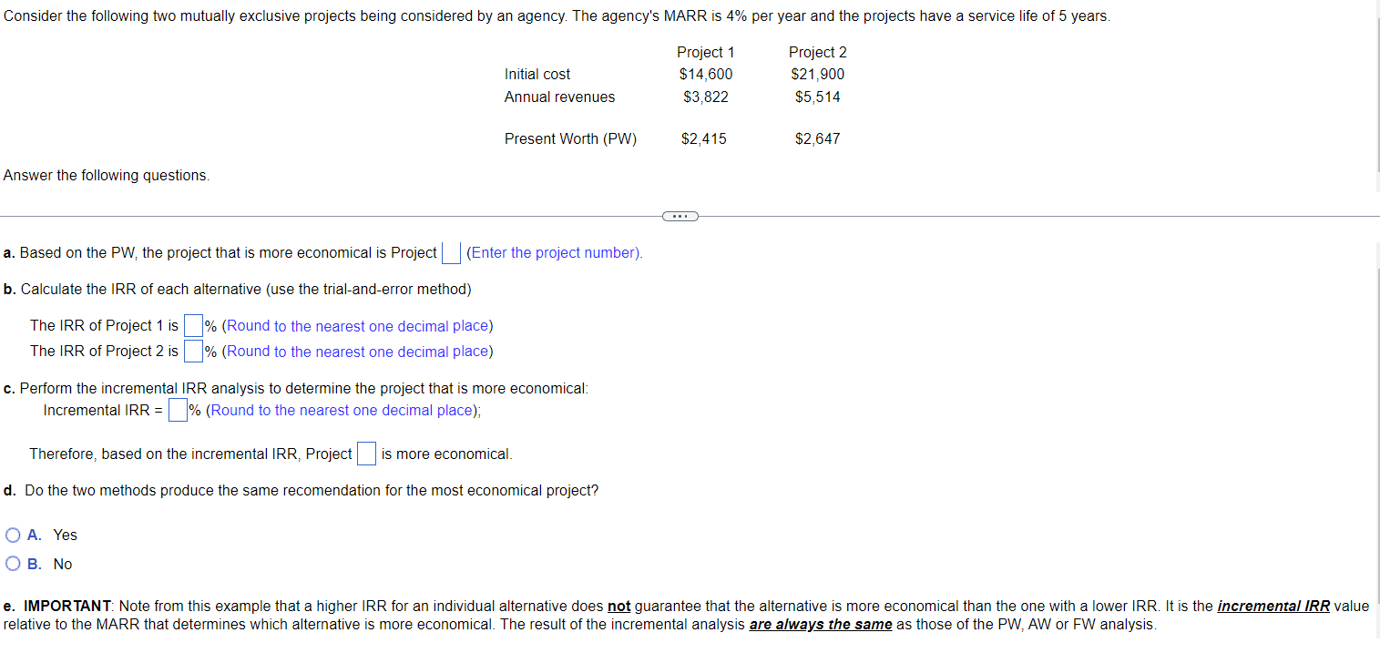 Consider the following two mutually exclusive projects being considered by an agency.