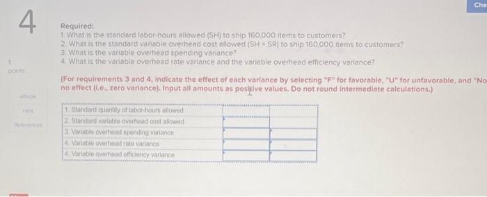 Exercise 10-3 (Algo) Variable Overhead Variances [LO10-3] Logistics Solutions provides order fulfillment
