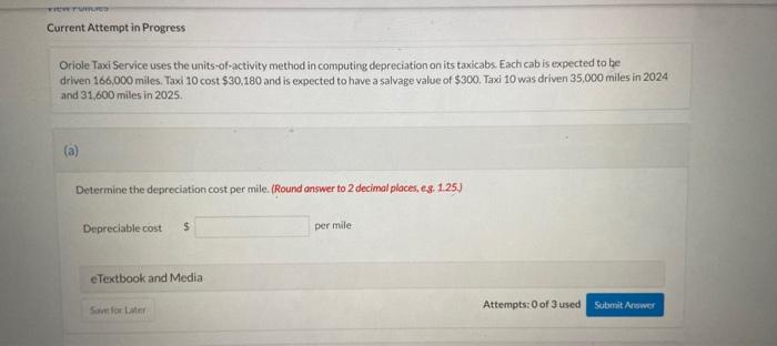 Current Attempt in Progress Oriole Taxi Service uses the units-of-activity method in