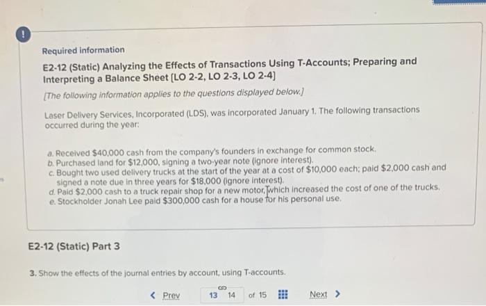 Required information E2-12 (Static) Analyzing the Effects of Transactions Using T-Accounts; Preparing