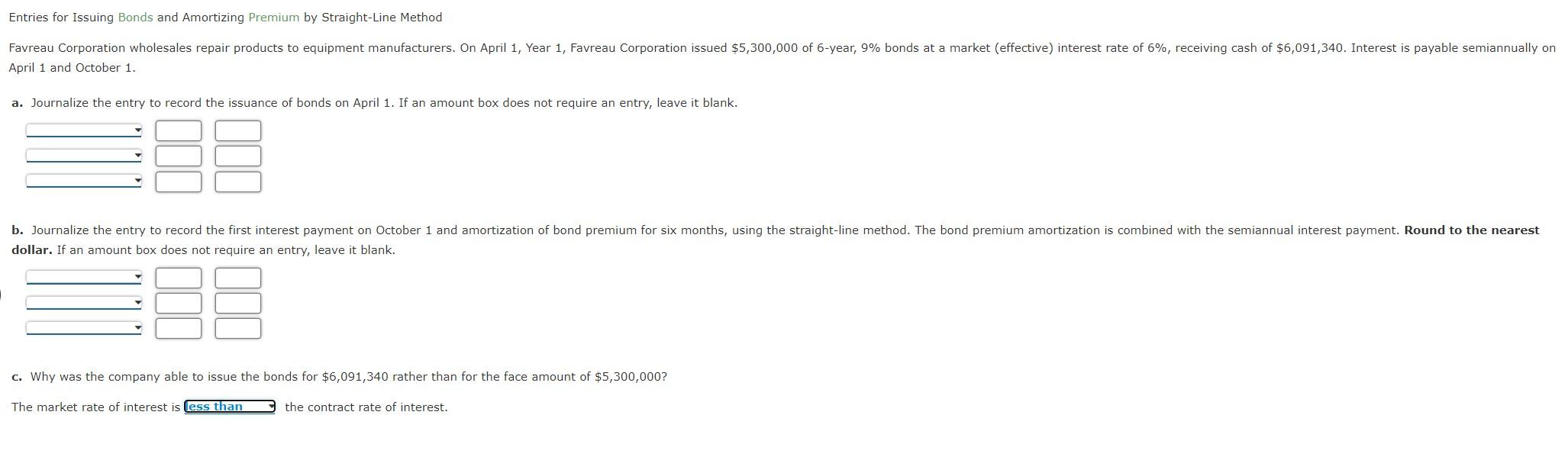 Entries for Issuing Bonds and Amortizing Premium by Straight-Line Method Favreau Corporation