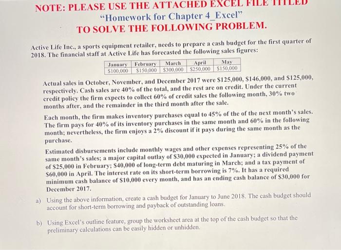 NOTE: PLEASE USE THE ATTACHED EXCE "Homework for Chapter 4 Excel" TO