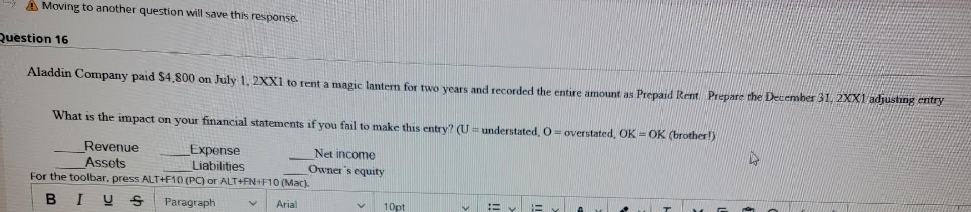 Moving to another question will save this response. Question 16 Aladdin Company
