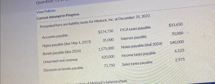 Ques View Policies Current Attempt in Progress Presented here are liability items