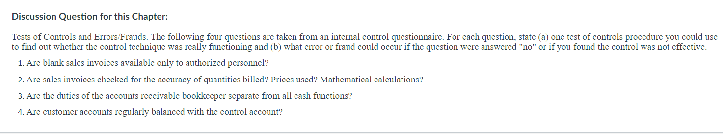 Discussion Question for this Chapter: Tests of Controls and Errors/Frauds. The following