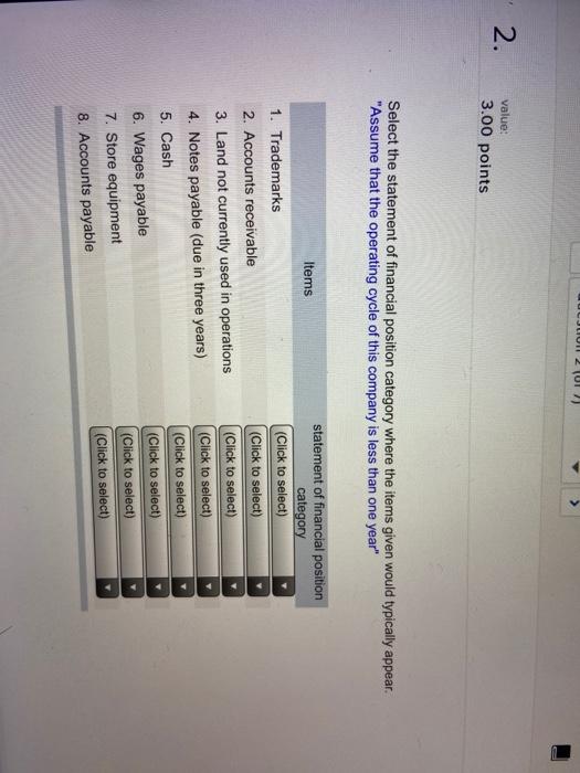 2. value: 3.00 points Select the statement of financial position category where