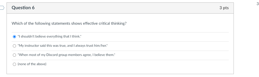 best illustrate what critical thinking barrier? Confirmation Bias Immediate Rewards All-or-Nothing Thinking