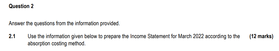 Question 2 Answer the questions from the information provided. 2.1 Use the