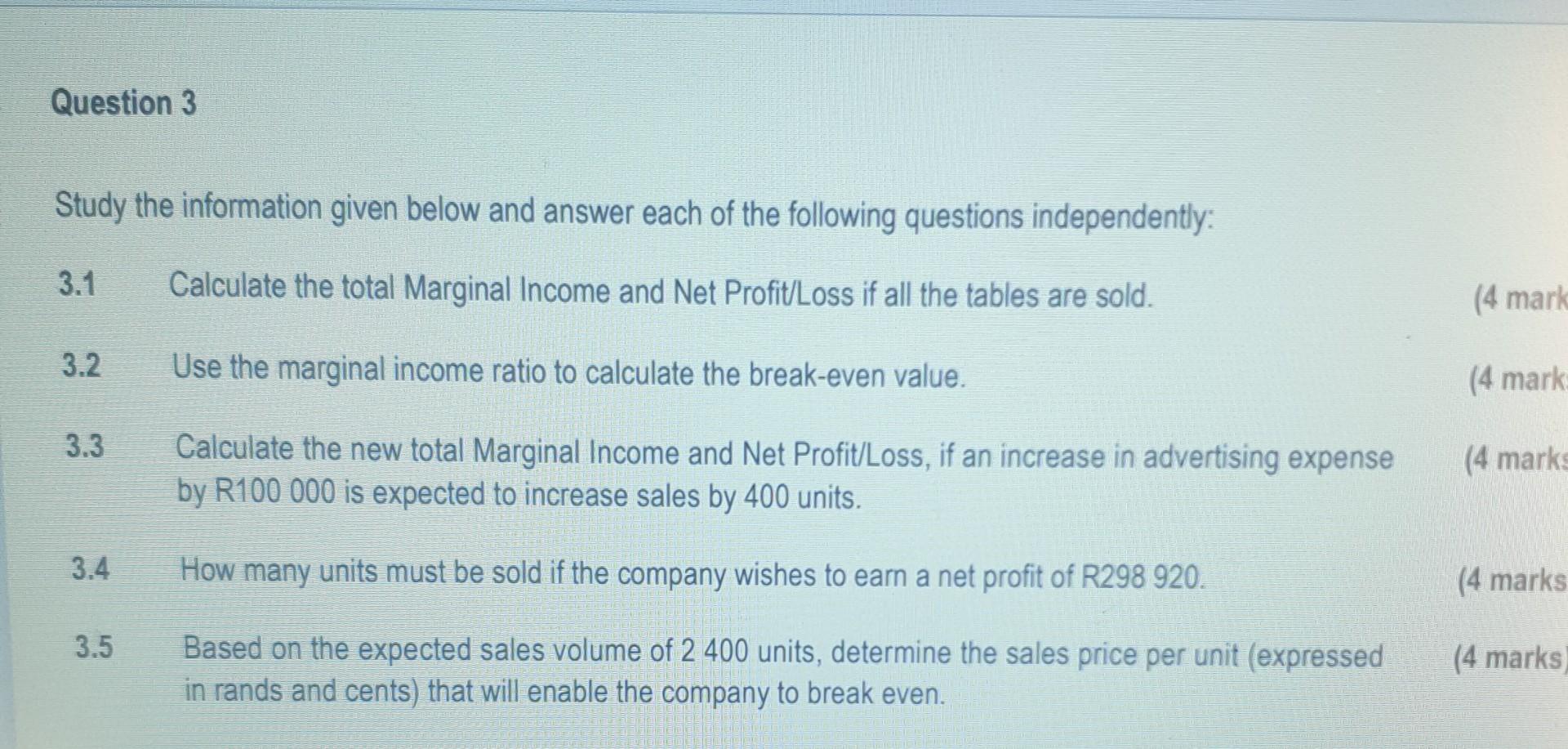 Question 3 Study the information given below and answer each of the