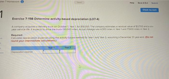 pter 7 Homework Saved 1 Exercise 7-15B Determine activity-based depreciation (LO7-4) ok