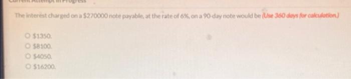 The interest charged on a $270000 note payable, at the rate of