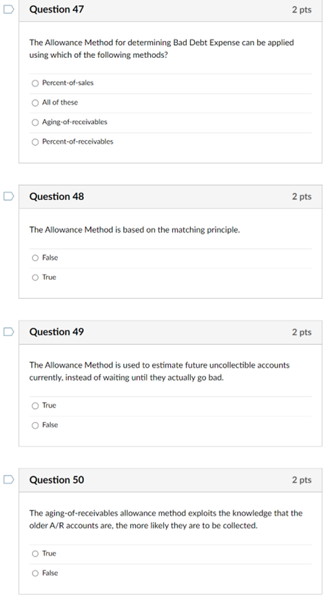 Question 47 The Allowance Method for determining Bad Debt Expense can be